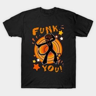 Funk you! T-Shirt